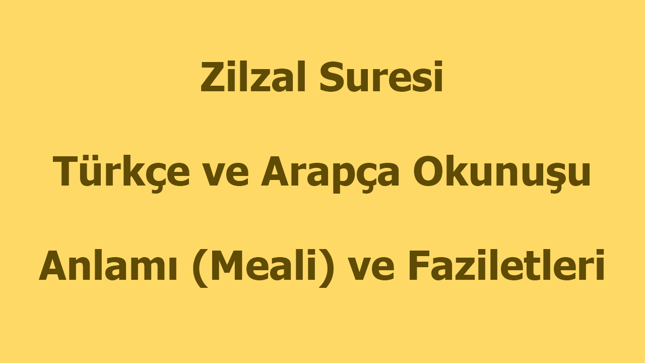 Zilzal Suresi Okunu U T Rk E Anlam Arap A Okunu U Ve Faziletleri