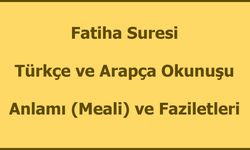 Fatiha Suresi Okunuşu Türkçe Anlamı Arapça Okunuşu ve Faziletleri