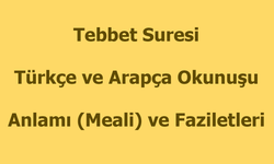 Tebbet Suresi Okunuşu Türkçe Anlamı Arapça Okunuşu ve Faziletleri