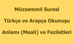 Müzzemmil Suresi Okunuşu Türkçe Anlamı Arapça Okunuşu ve Faziletleri