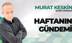 Haftanın Gündemi