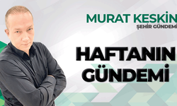 Haftanın Gündemi