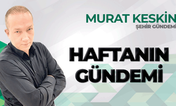 Haftanın Gündemi