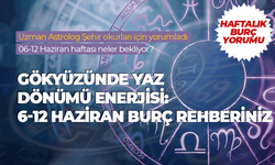 Haftalık burç yorumu (6-12 Haziran 2026)