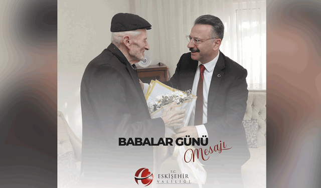 Vali Aksoy’dan Babalar Günü için mesaj