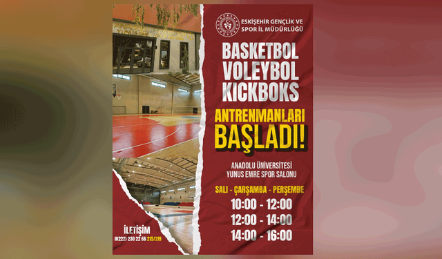 Anadolu Üniversitesi’nde basketbol, voleybol ve kick boks antrenmanları başladı