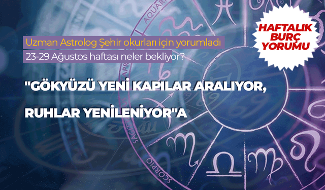 Haftalık burç yorumu (23-29 Ağustos 2025)