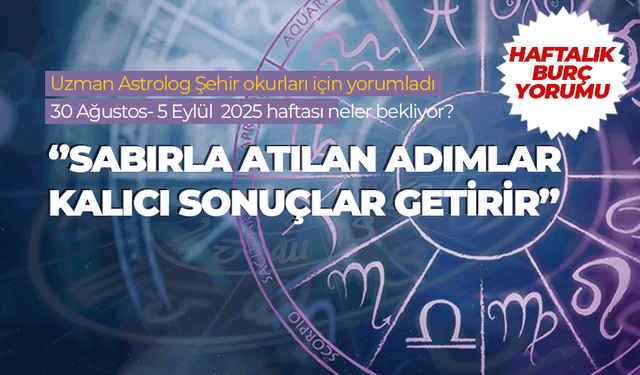 Haftalık burç yorumu (30 ağustos- 5 Eylül 2025)