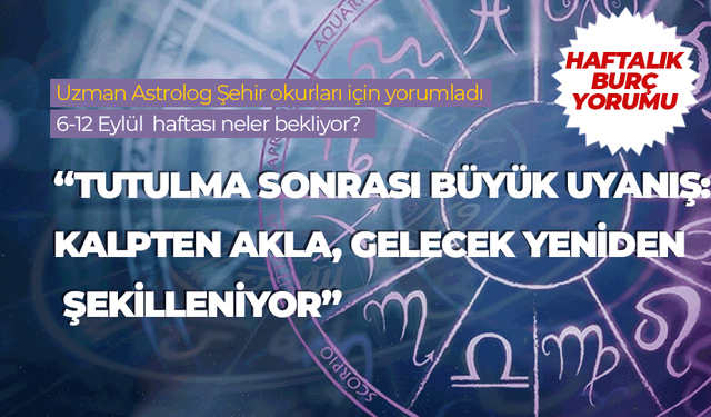 Haflalık burç yorumu (6-12 Eylül 2025)
