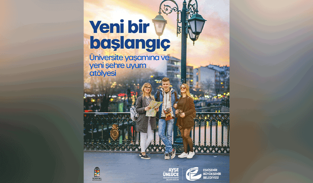 Eskişehir Büyükşehir Belediyesi’nden üniversite öğrencilerine destek atölyesi