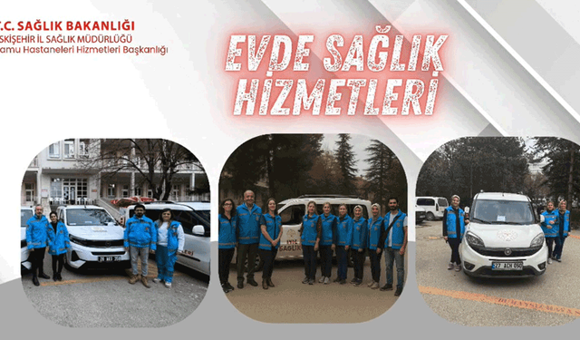 Eskişehir’de evde sağlıkta kesintisiz hizmet dönemi
