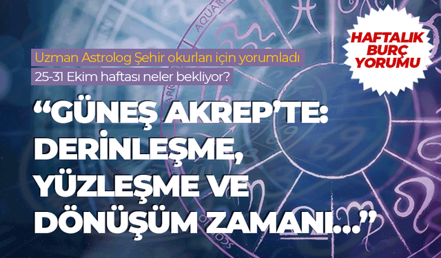 Haftalık burç yorumu (25-31 Ekim 2025)