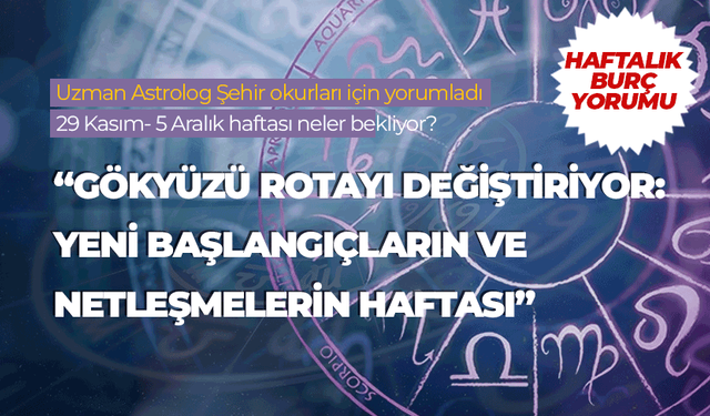 Haftalık burç yorumu (29 Kasım-5 Aralık 2025)