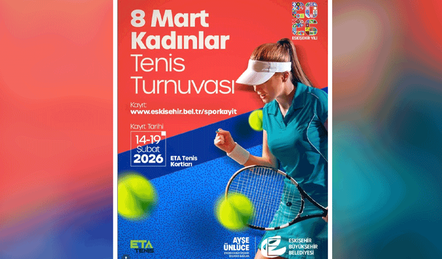 Eskişehirli kadınlar kortta buluşuyor: 8 Mart’a özel tenis turnuvası