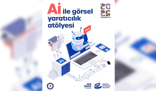 Eskişehir’de yapay zeka ile görsel yaratıcılık atölyesi