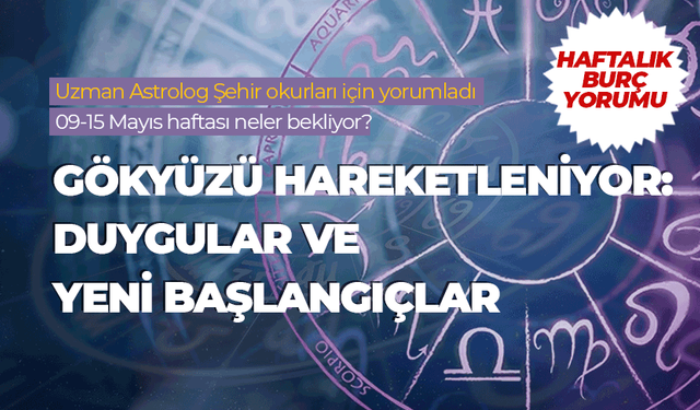 Haftalık burç yorumu (9-15 Mayıs 2026)