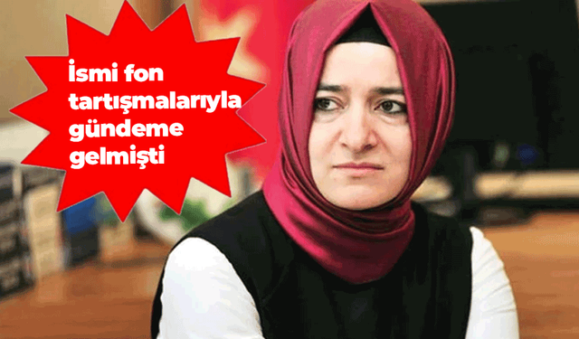 Fatma Betül Sayan Kaya tüm görevlerinden istifa etti