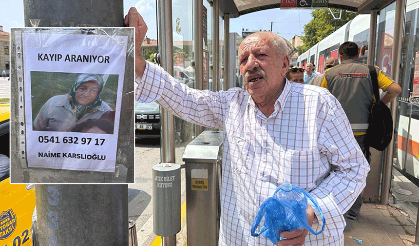 Eskişehir’de yaşlı adam kaybolan eşini günlerdir sokaklarda arıyor