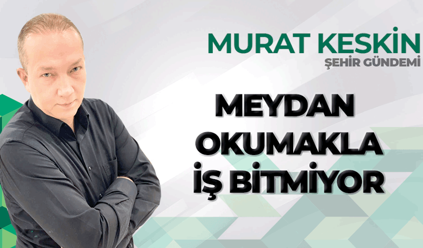 Meydan okumakla iş bitmiyor