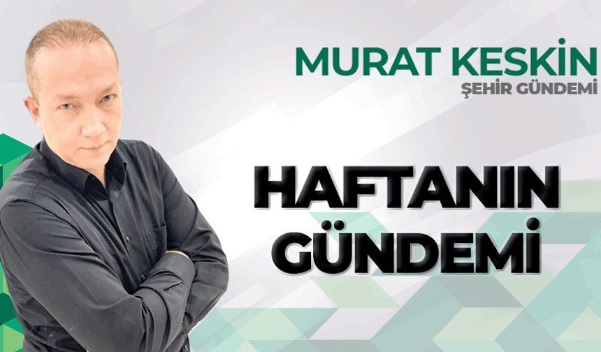 Haftanın Gündemi