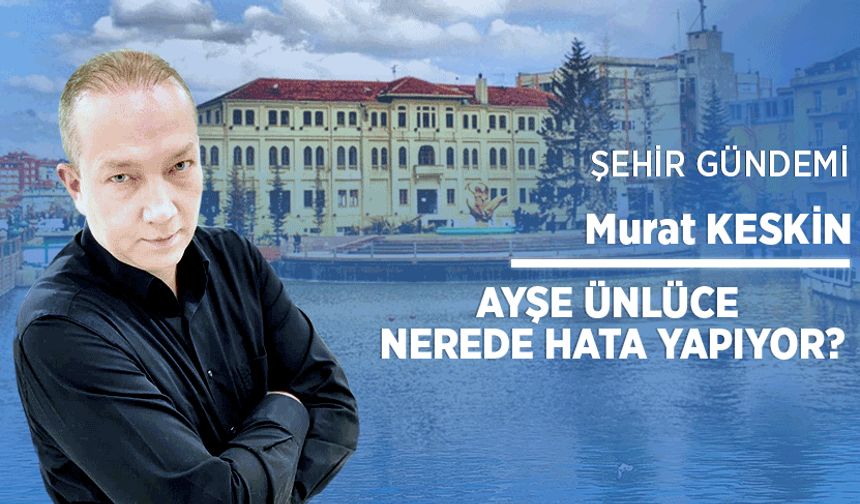 Ayşe Ünlüce nerede hata yapıyor?
