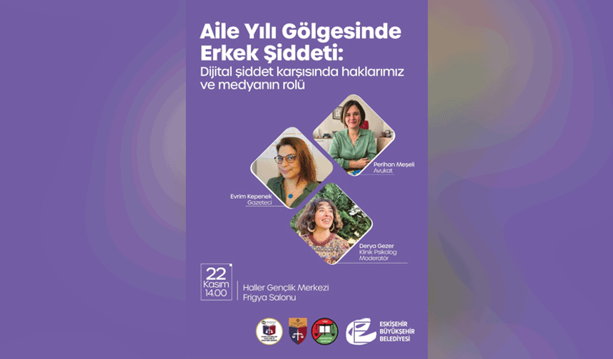 Eskişehir’de Aile Yılı Gölgesinde Erkek Şiddeti söyleşisi