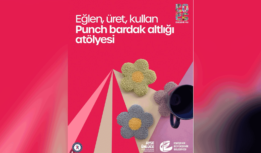 Eskişehir’de gençler punch atölyesinde buluşuyor