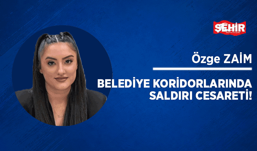 Belediye koridorlarında saldırı cesareti!