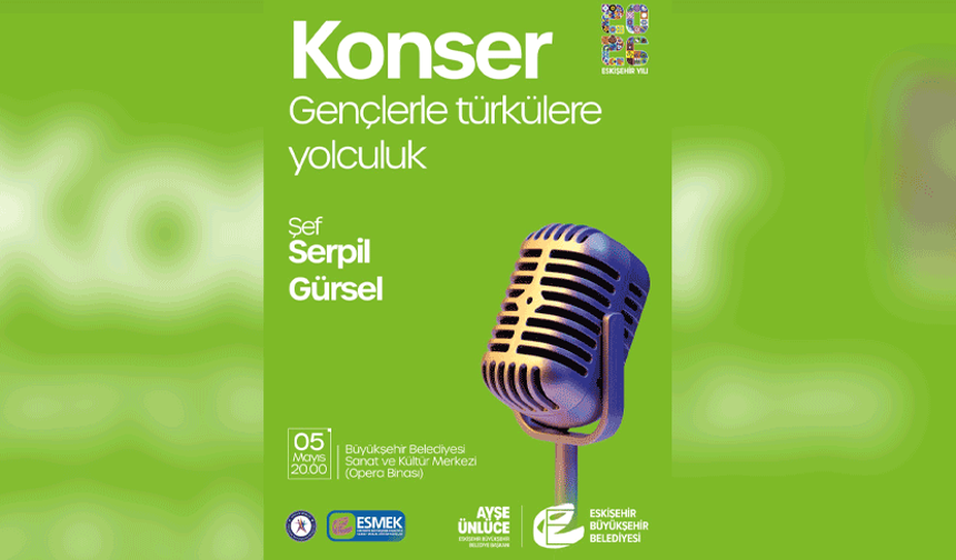 Eskişehir’de "Gençlerle Türkülerle Yolculuk" konseri