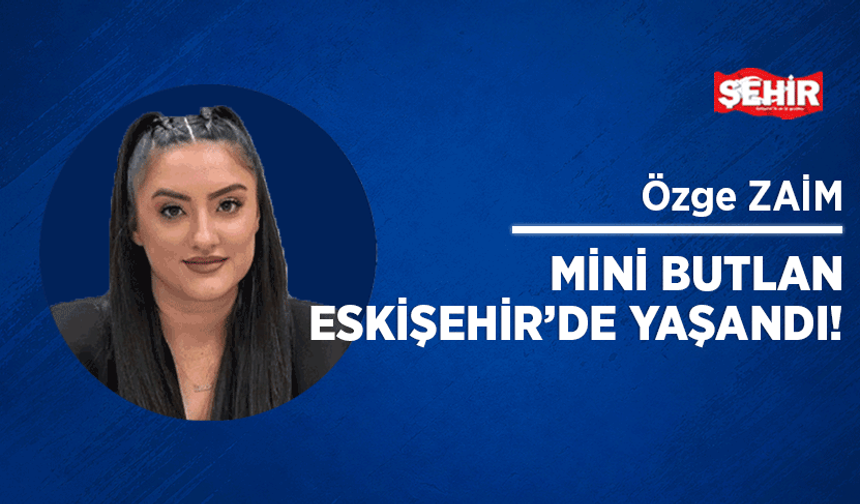 Mini butlan Eskişehir’de yaşandı!