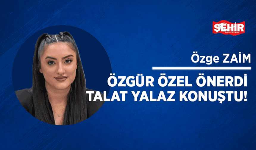 Özgür Özel önerdi Talat Yalaz konuştu!