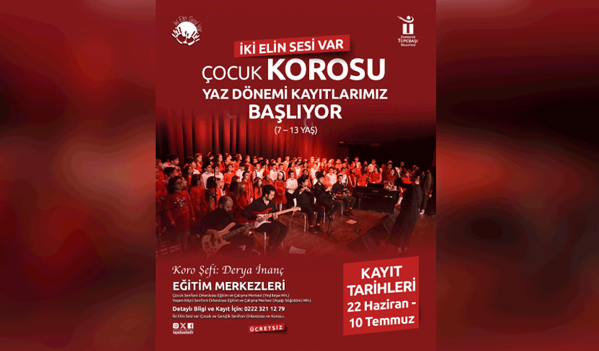 Tepebaşı’nda çocuk korosu için yaz dönemi kayıtları başlıyor