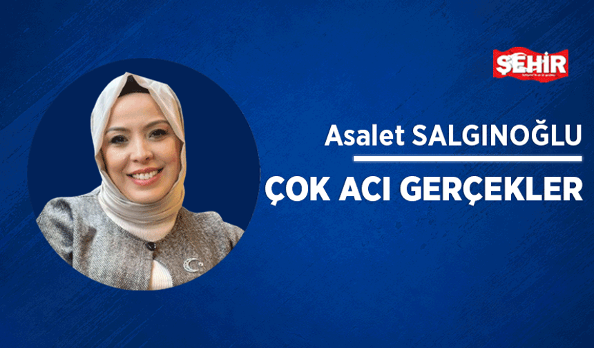 Çok acı gerçekler