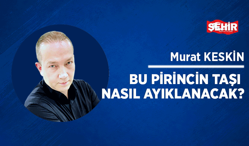 Bu pirincin taşı nasıl ayıklanacak?