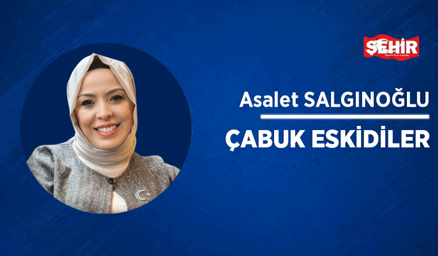 Çabuk eskidiler