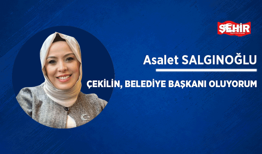 Çekilin, belediye başkanı oluyorum