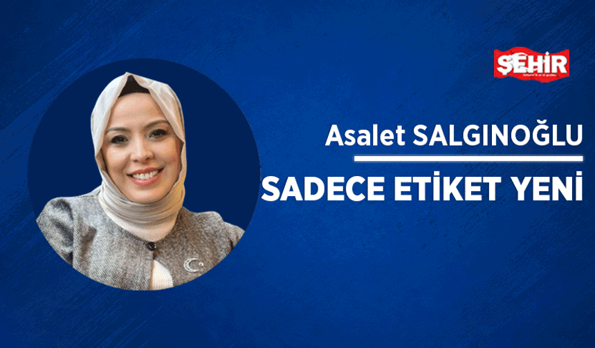 Sadece etiket yeni