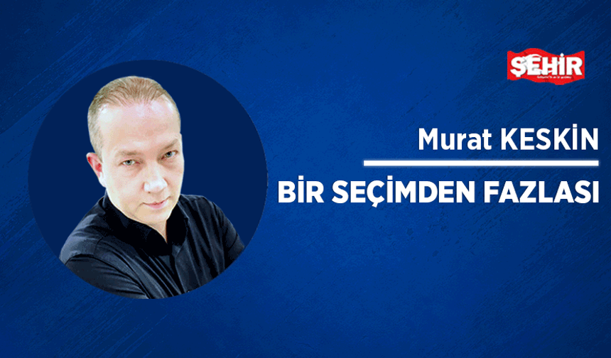Bir seçimden fazlası