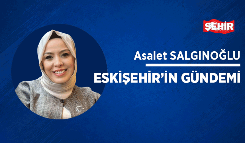 Eskişehir’in gündemi