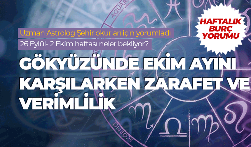 Haftlık burç yorumu (26 Eylül- 2 Ekim 2026)