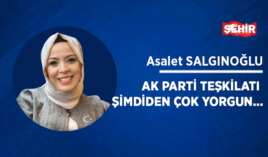 AK Parti teşkilatı şimdiden çok yorgun…