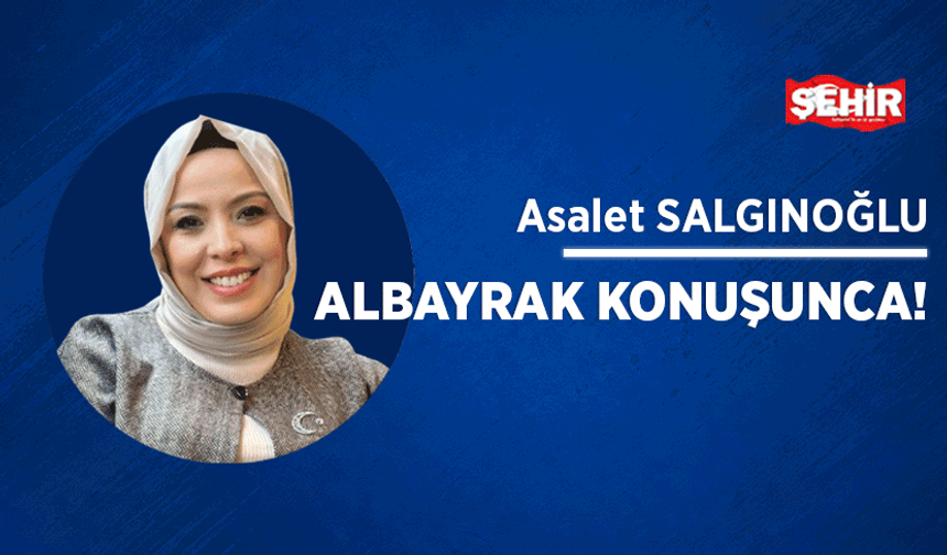 Albayrak konuşunca!