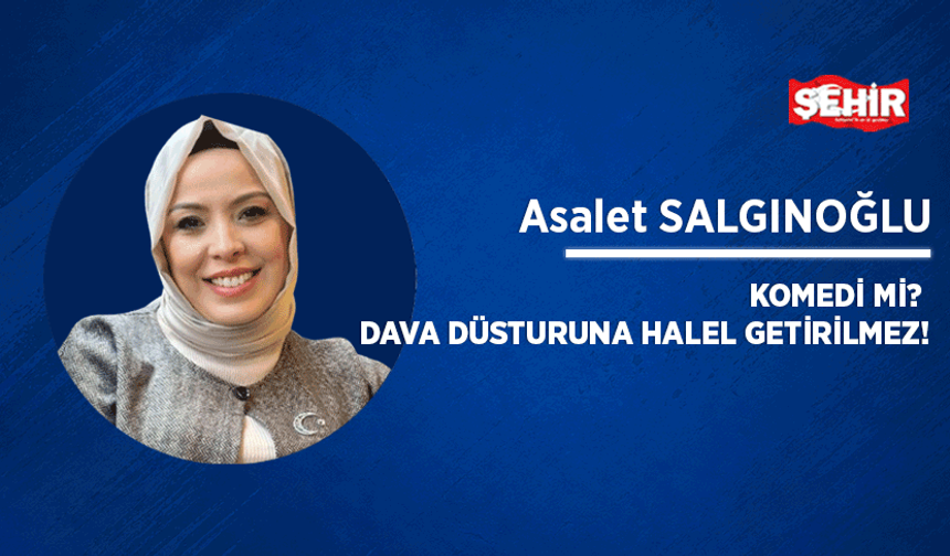 Komedi mi?  Dava düsturuna halel getirilmez!