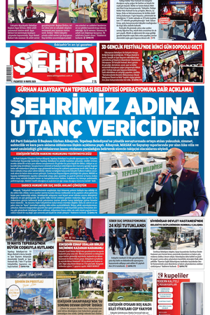 Şehir Gazetesi- 18 Mayıs 2026 Pazartesi