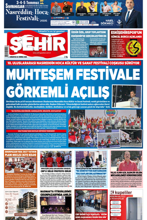 Şehir Gazetesi- 4 Temmuz 2026 Cumartesi