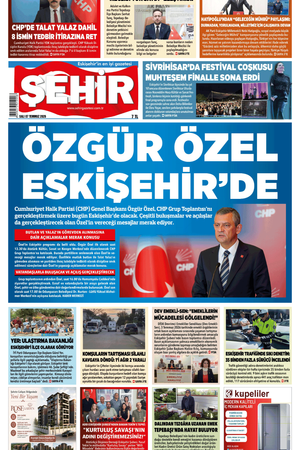 Şehir Gazetesi- 7 Temmuz 2026 Salı