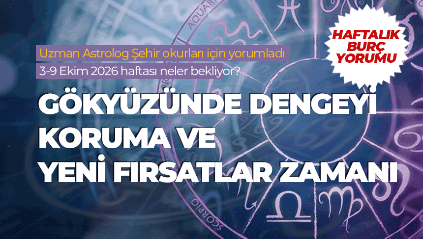 Haftalık burç yorumu (3-9 Ekim 2026)